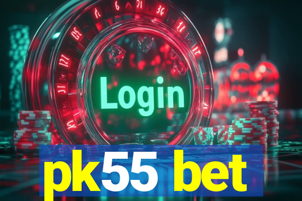 pk55 bet